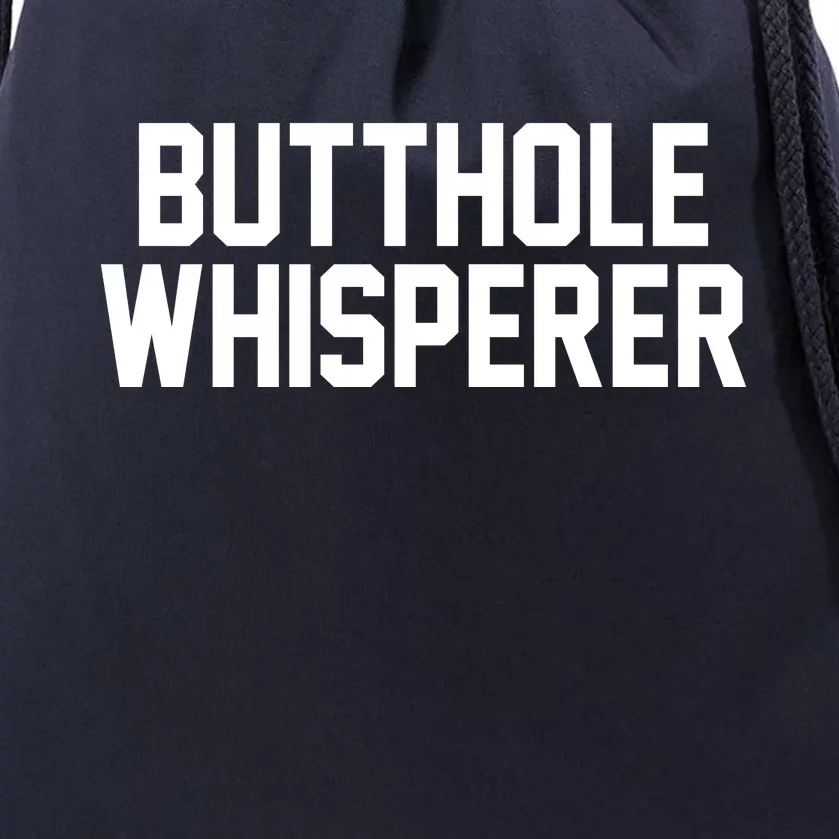 Butthole Whisperer Funny Sarcastic Joke Drawstring Bag