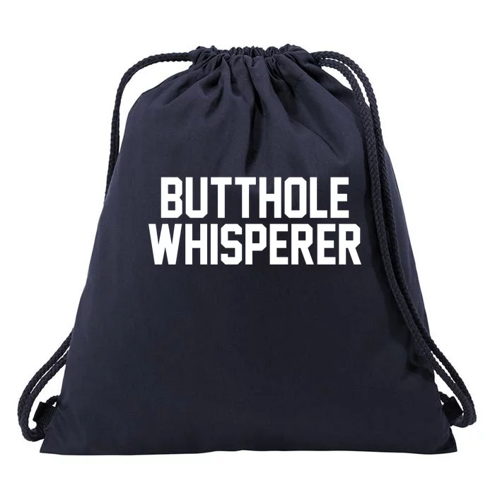 Butthole Whisperer Funny Sarcastic Joke Drawstring Bag