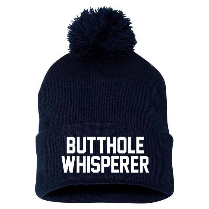 Butthole Whisperer Funny Sarcastic Joke Pom Pom 12in Knit Beanie