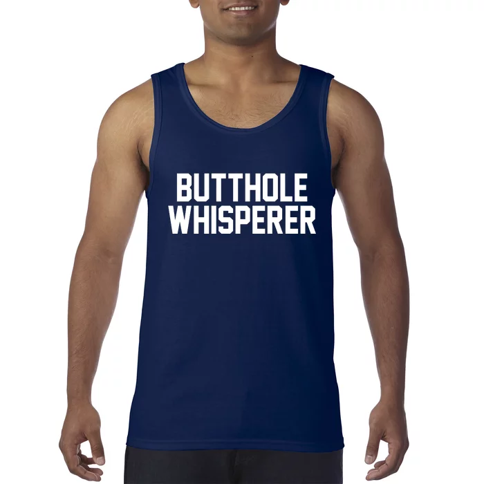 Butthole Whisperer Funny Sarcastic Joke Tank Top