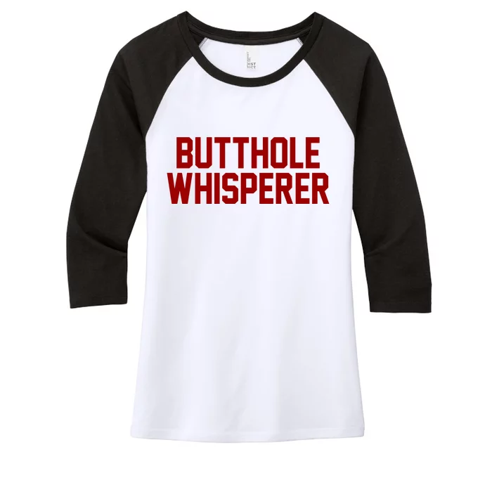 Butthole Whisperer Funny Sarcastic Joke Women's Tri-Blend 3/4-Sleeve Raglan Shirt