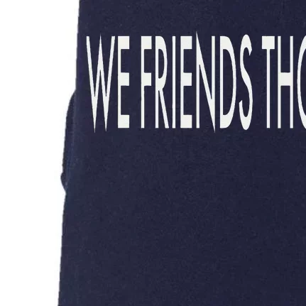 But We Friends Tho Waterfall Funny Joke Doggie 3-End Fleece Hoodie