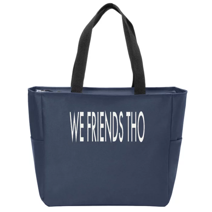 But We Friends Tho Waterfall Funny Joke Zip Tote Bag