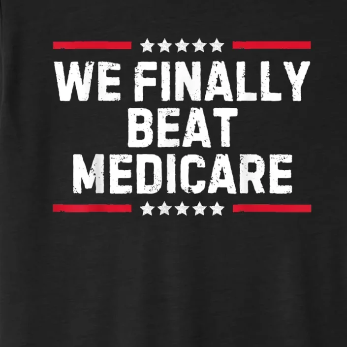 Biden We Finally Beat Medicare ChromaSoft Performance T-Shirt