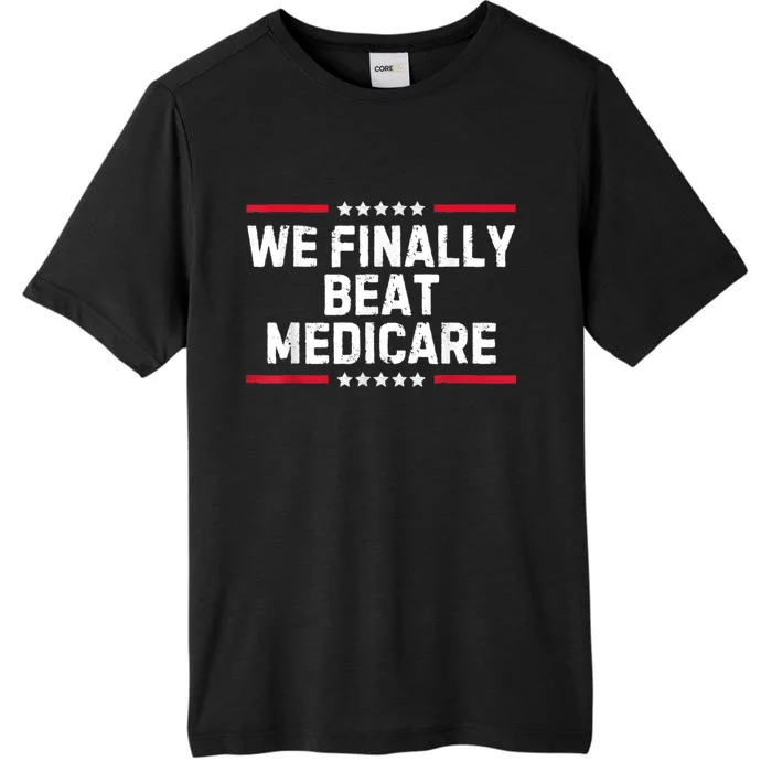 Biden We Finally Beat Medicare ChromaSoft Performance T-Shirt