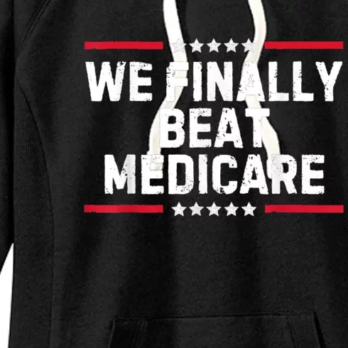 Biden We Finally Beat Medicare Women's Fleece Hoodie