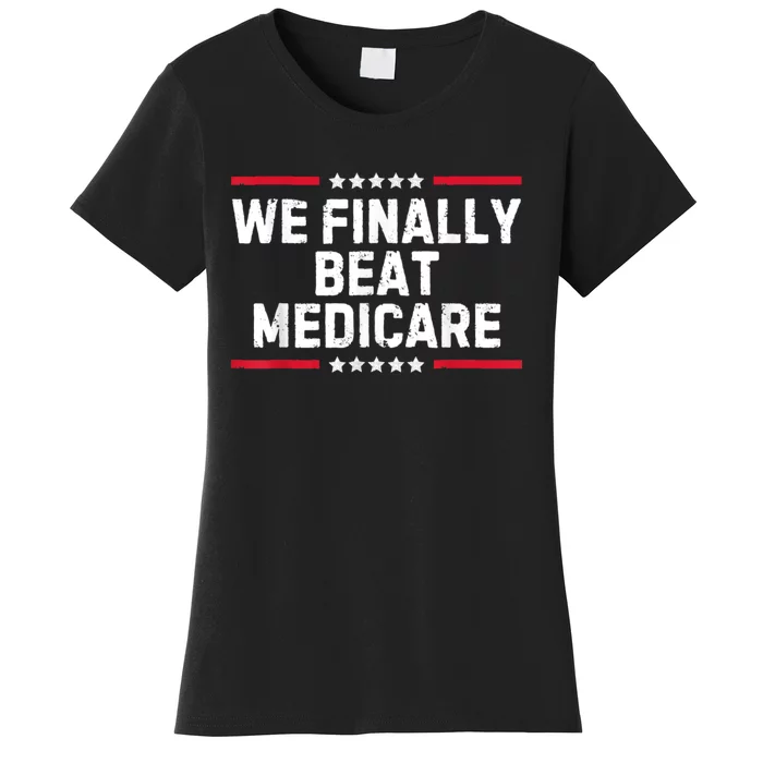 Biden We Finally Beat Medicare Women's T-Shirt