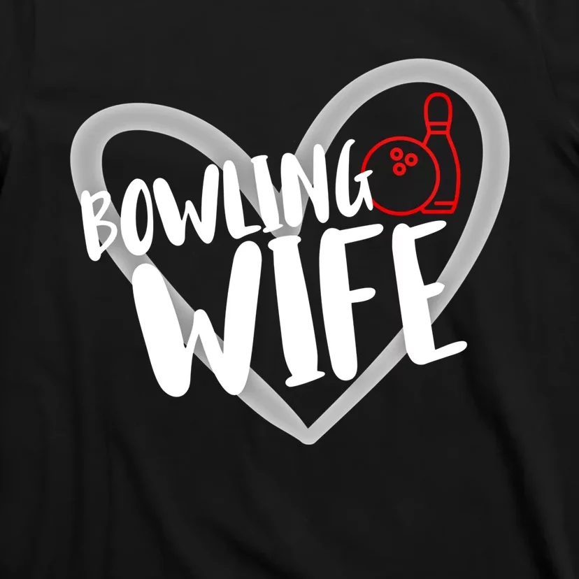 Bowling Wife Funny Bowler Bowling Gift T-Shirt