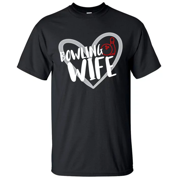 Bowling Wife Funny Bowler Bowling Gift Tall T-Shirt