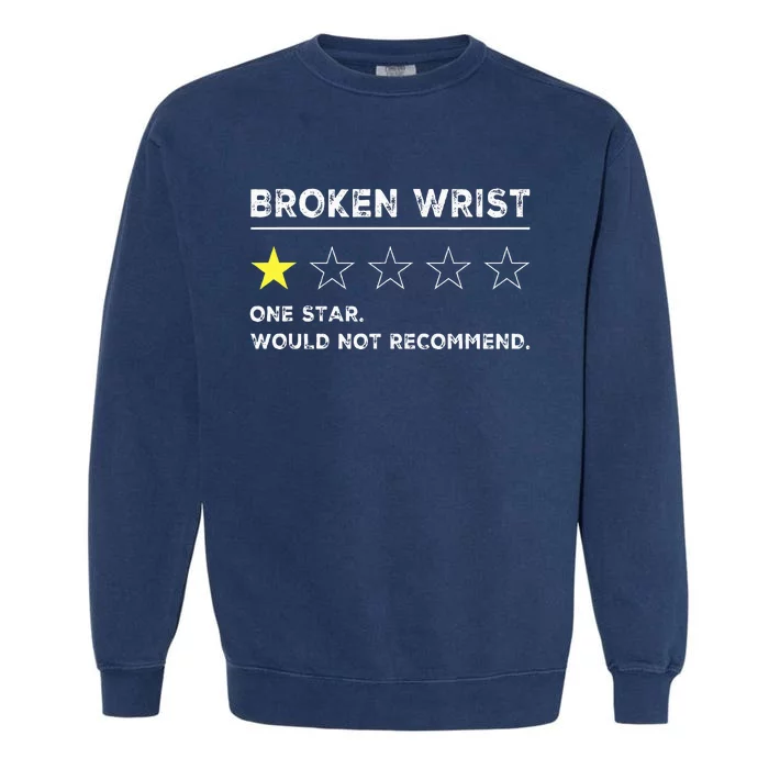 Broken Wrist Funny Get Well Soon Gag Recovery Garment-Dyed Sweatshirt