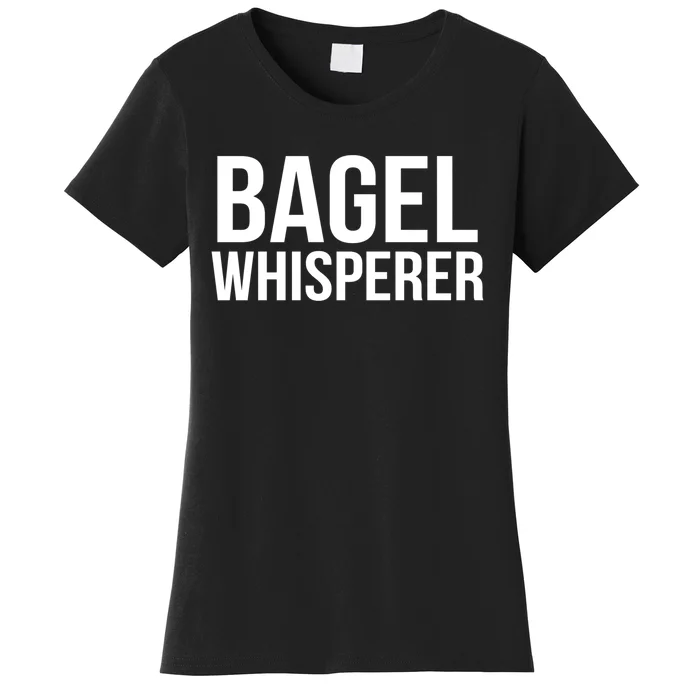 Bagel Whisperer Funny Lover Baking Baker Gift Christmas Gift Women's T-Shirt