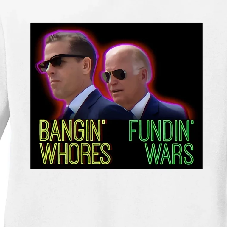 Bangin Whores Fundin Wars Ladies Long Sleeve Shirt