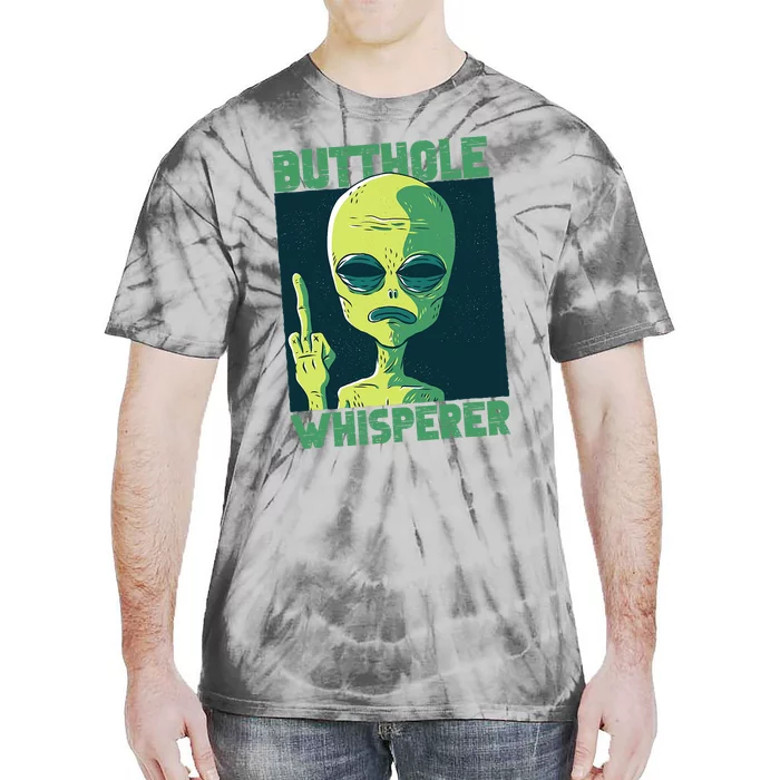 Butthole Whisperer Funny Aliens Sarcastic Adult Humour Tie-Dye T-Shirt