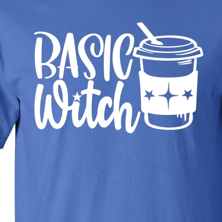 Basic Witch Funny Coffee Meaningful Gift Tall T-Shirt