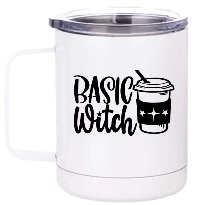 Basic Witch Funny Coffee Meaningful Gift Front & Back 12oz Stainless Steel Tumbler Cup