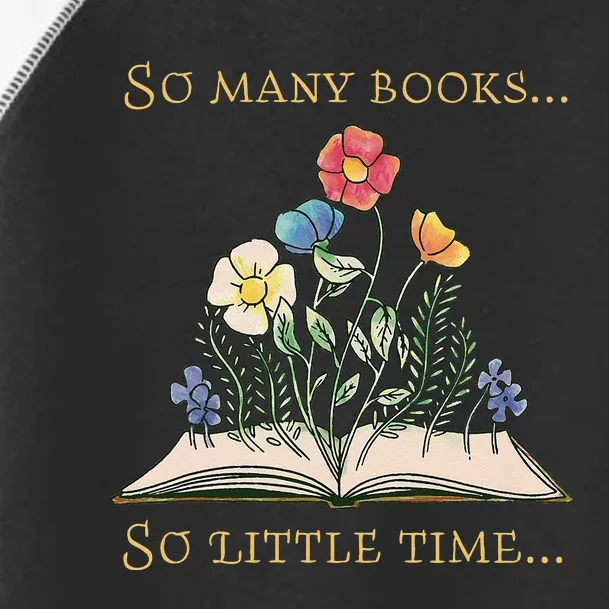 Book With Flower So Many Books Little Time Love To Read Toddler Fine Jersey T-Shirt