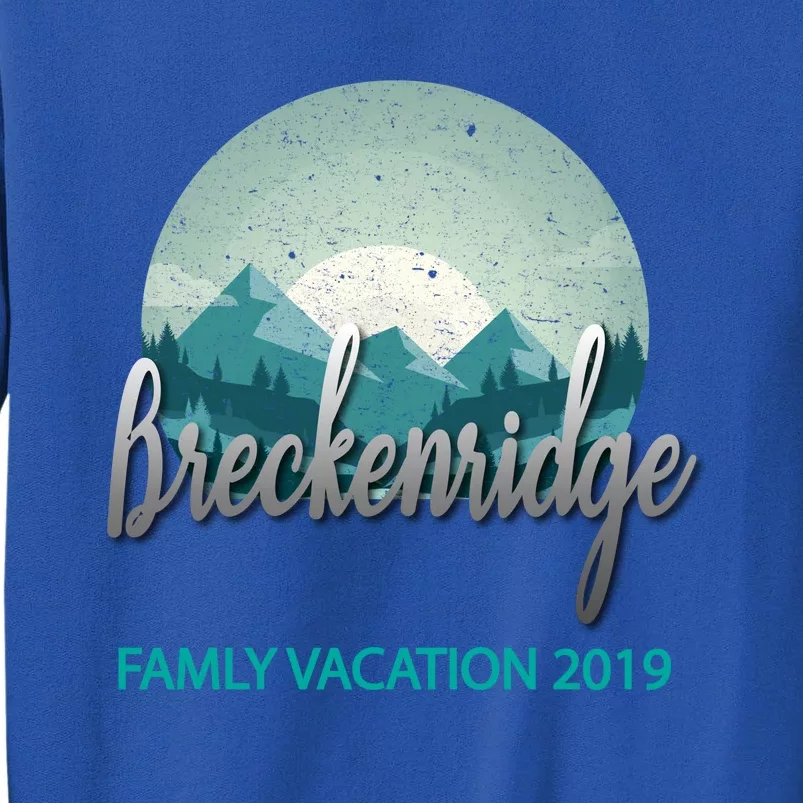 Breckenridge Winter Family Vacation 2019 Funny Gift Tall Sweatshirt