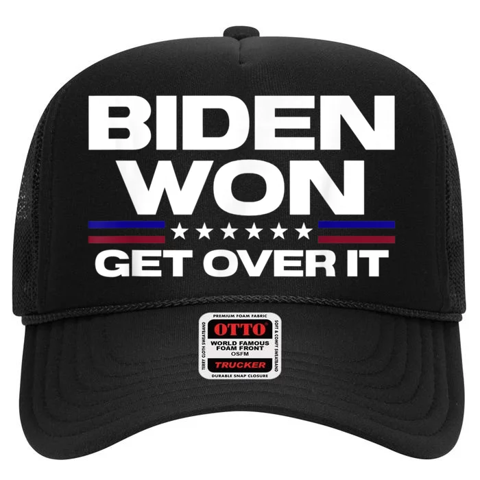 Biden Won Get Over It Patriotic Pro Joe Anti Trump Funny High Crown Mesh Trucker Hat