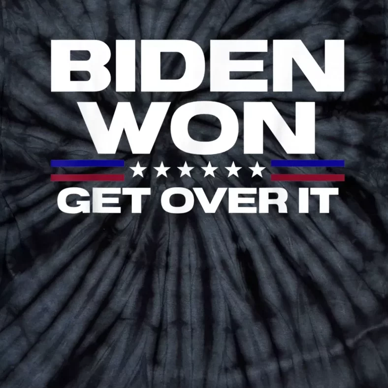 Biden Won Get Over It Patriotic Pro Joe Anti Trump Funny Tie-Dye T-Shirt