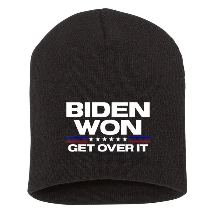 Biden Won Get Over It Patriotic Pro Joe Anti Trump Funny Short Acrylic Beanie