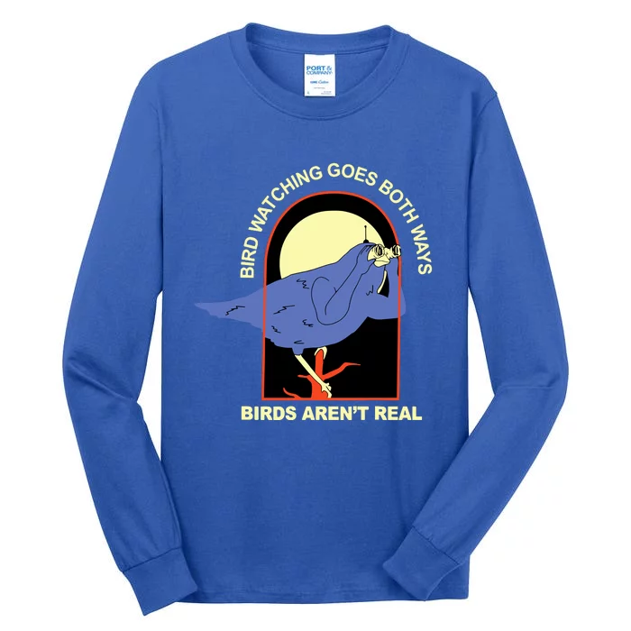 Bird Watching Goes Both Ways Bird Aren’T Real Tall Long Sleeve T-Shirt