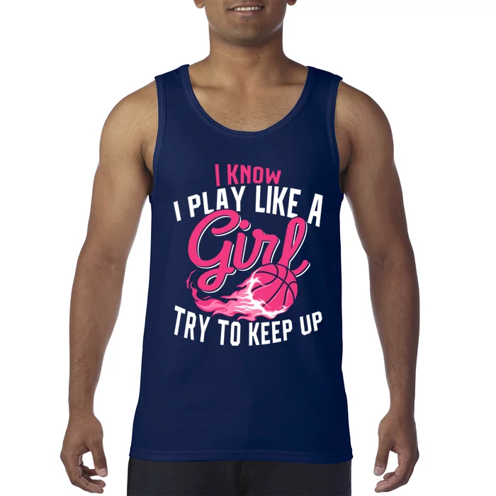 Basketball Wo Girl I Know I Play Like A Girl Basketball Tank Top