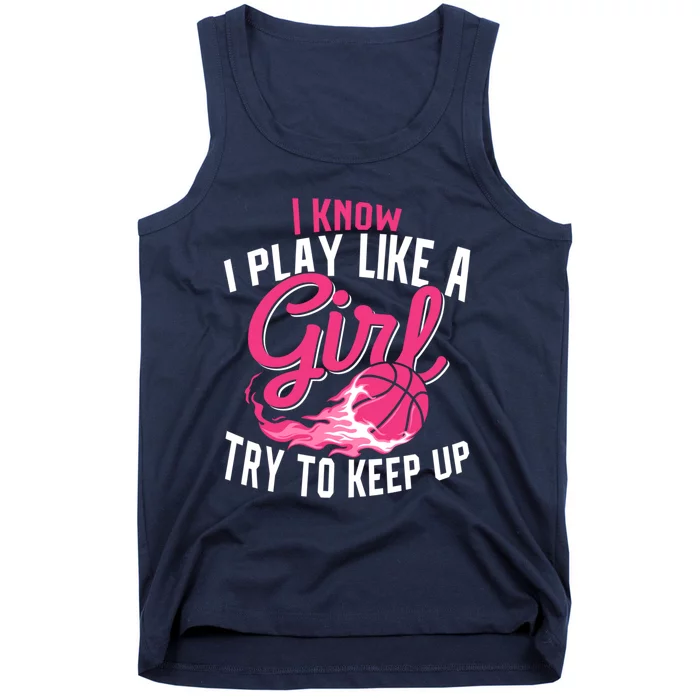 Basketball Wo Girl I Know I Play Like A Girl Basketball Tank Top