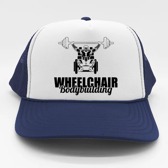 Bodybuilder Wheelchair Gymlife Workout Weights Bodybuilding Great Gift Trucker Hat