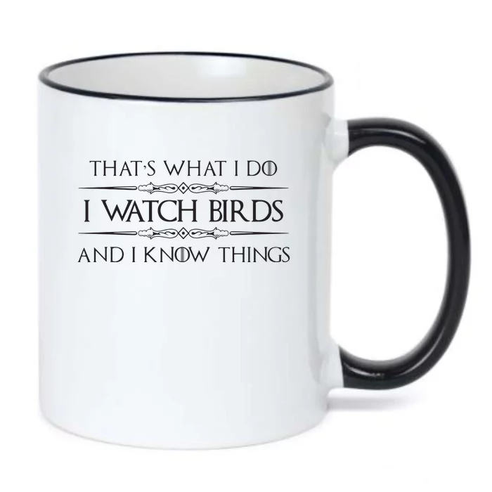 Bird Watching Gifts I Watch Birds I Know Things Funny Black Color Changing Mug