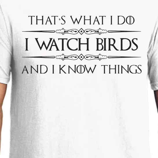 Bird Watching Gifts I Watch Birds I Know Things Funny Pajama Set