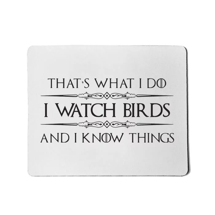 Bird Watching Gifts I Watch Birds I Know Things Funny Mousepad