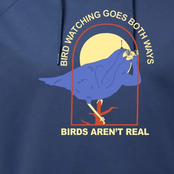 Bird Watching Goes Both Ways Birds Aren't Real Performance Fleece Hoodie