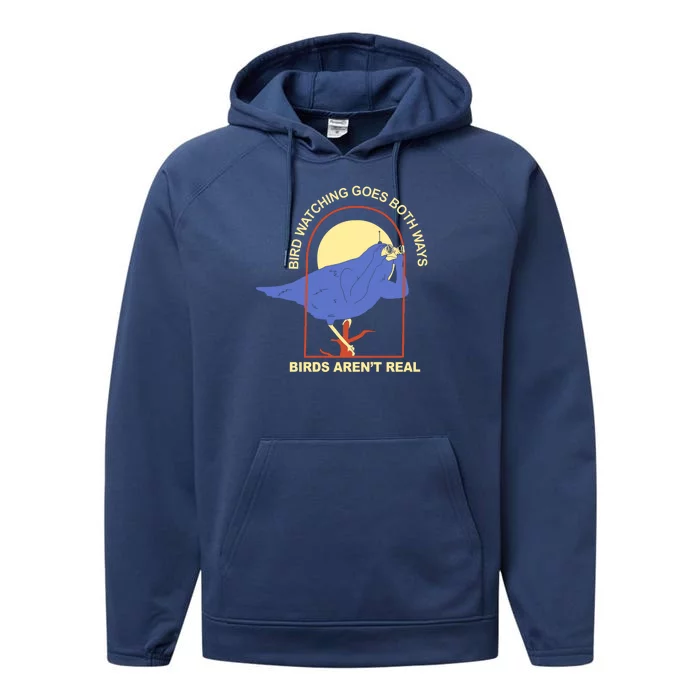 Bird Watching Goes Both Ways Birds Aren't Real Performance Fleece Hoodie