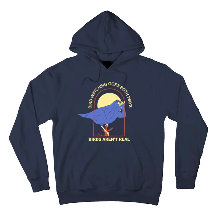 Bird Watching Goes Both Ways Birds Aren't Real Hoodie