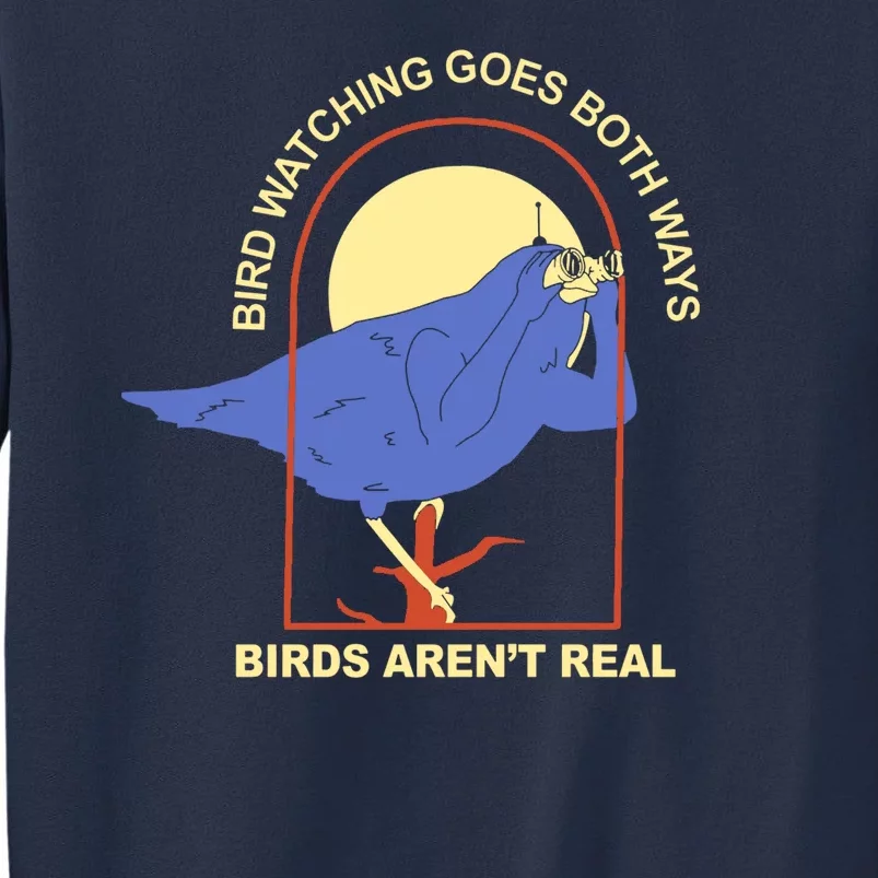 Bird Watching Goes Both Ways Birds Aren't Real Sweatshirt