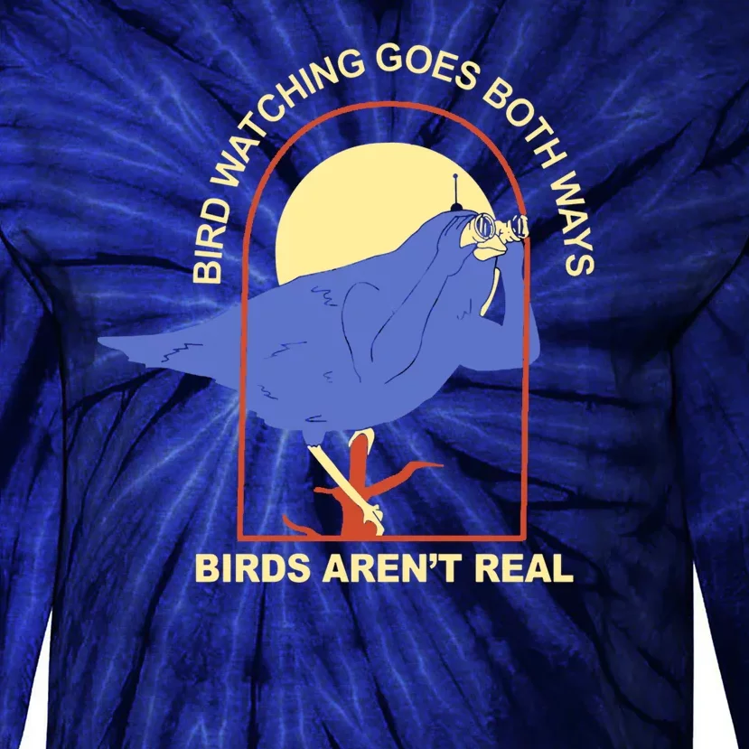 Bird Watching Goes Both Ways Birds Aren't Real Tie-Dye Long Sleeve Shirt