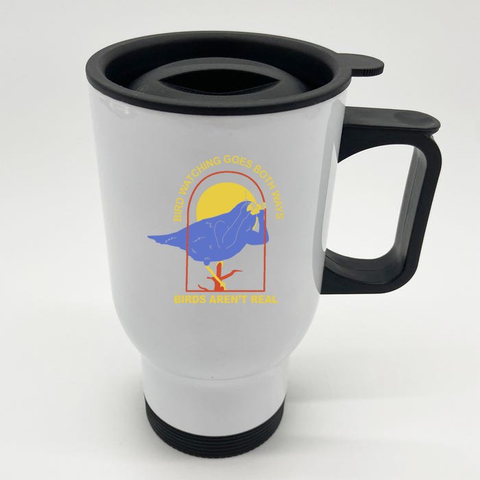 Bird Watching Goes Both Ways Birds Aren't Real Front & Back Stainless Steel Travel Mug