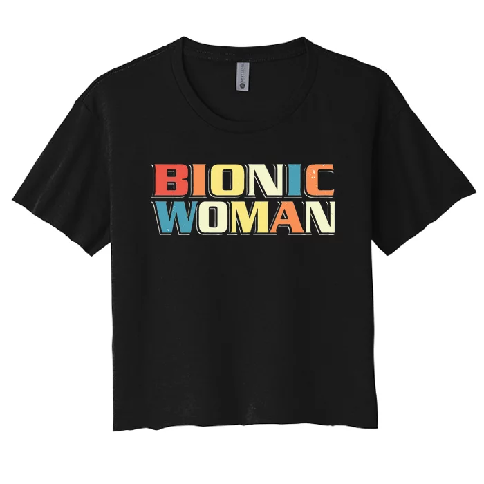 Bionic Woman Get Well Hip Replacement Surgery Recovery Women's Crop Top Tee