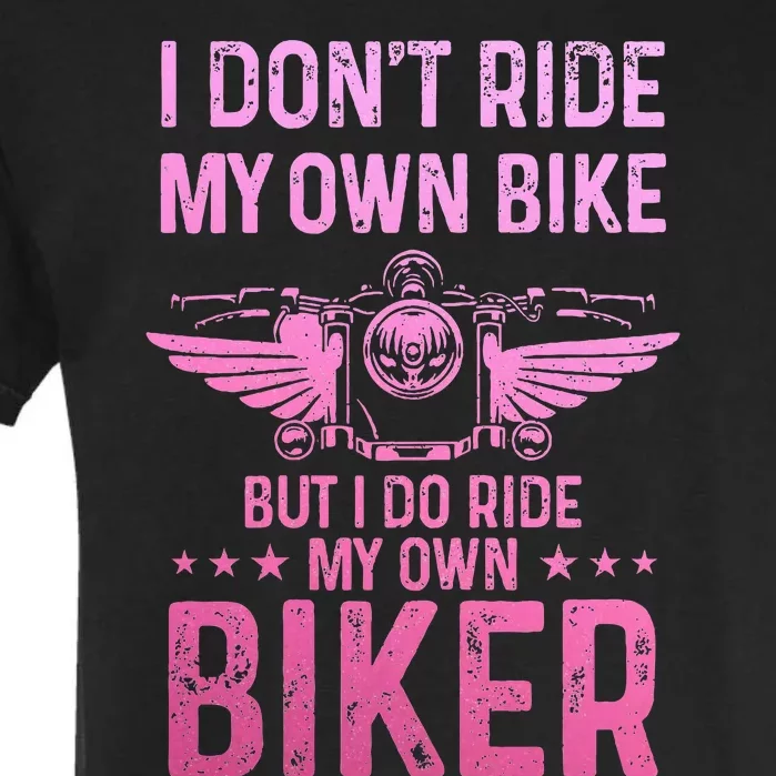 Biker Wife Girl I Ride My Own Biker Garment-Dyed Heavyweight T-Shirt