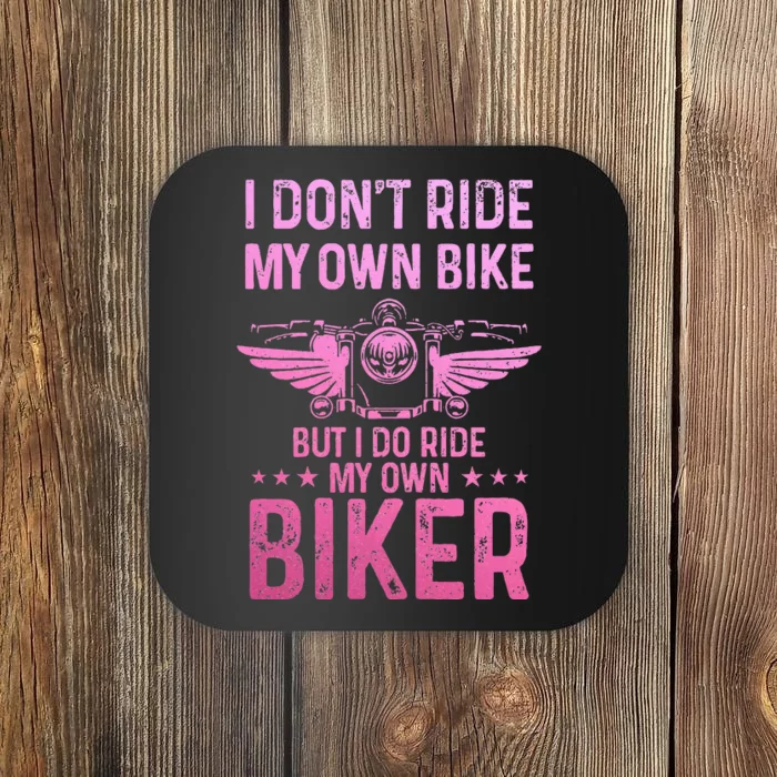 Biker Wife Girl I Ride My Own Biker Coaster