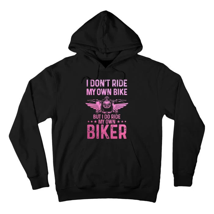 Biker Wife Girl I Ride My Own Biker Tall Hoodie