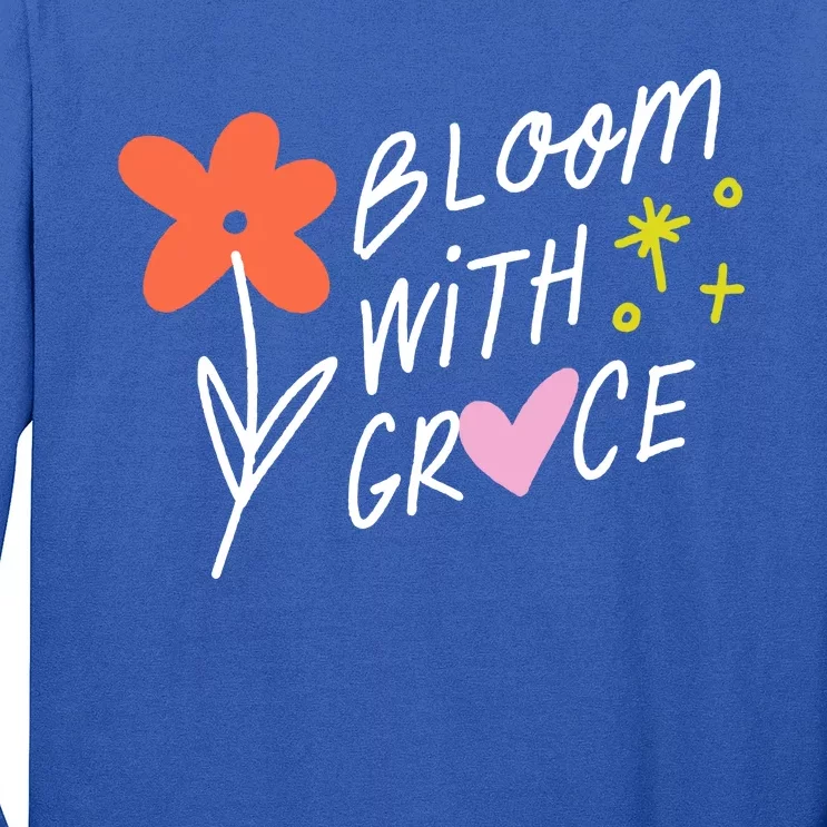 Bloom With Grace Summer Quote Long Sleeve Shirt