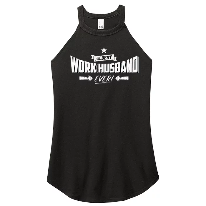 Best Work Husband Ever Work Gift Women’s Perfect Tri Rocker Tank