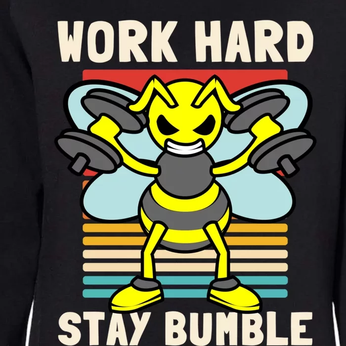 Bee Work Hard Stay Bumble Weightlifting Bees Gym Pun Humble Gift Womens California Wash Sweatshirt