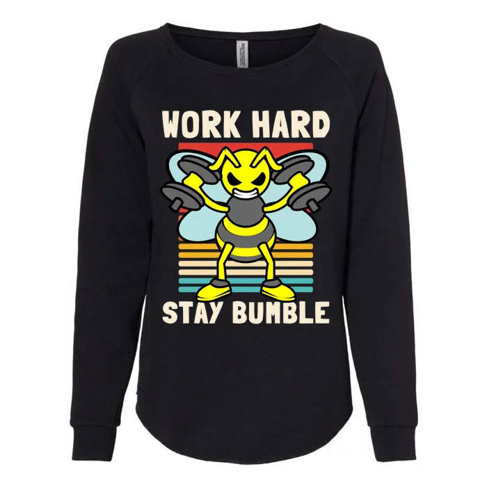 Bee Work Hard Stay Bumble Weightlifting Bees Gym Pun Humble Gift Womens California Wash Sweatshirt