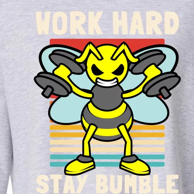 Bee Work Hard Stay Bumble Weightlifting Bees Gym Pun Humble Gift Cropped Pullover Crew