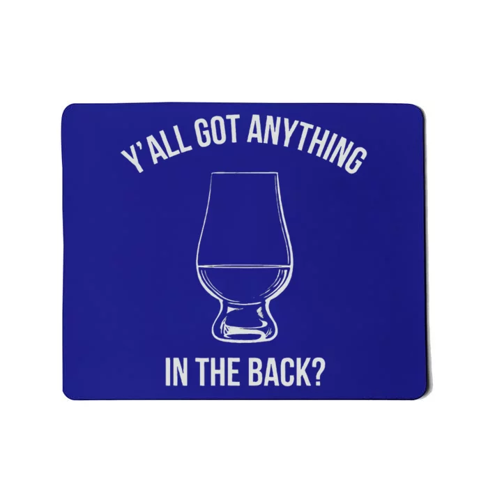 Bourbon Whiskey Hunting Got Anything In Back Mousepad