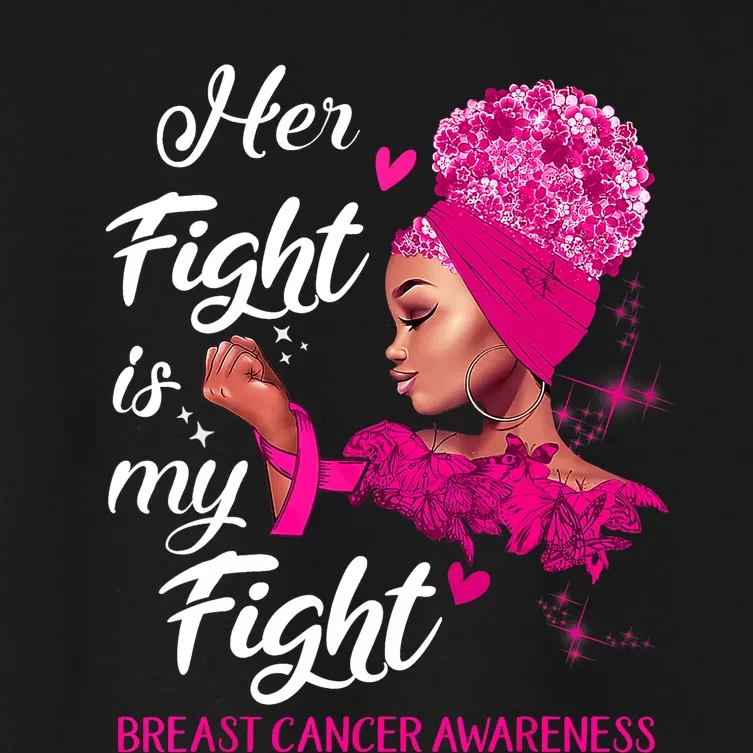 Black Women_ Her Fight Is My Fight Breast Cancer Awareness Women's Crop Top Tee