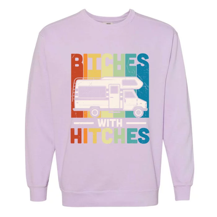 Bitches With Hitches Camping Hiking Outdoor Rv Camper Meaningful Gift Garment-Dyed Sweatshirt