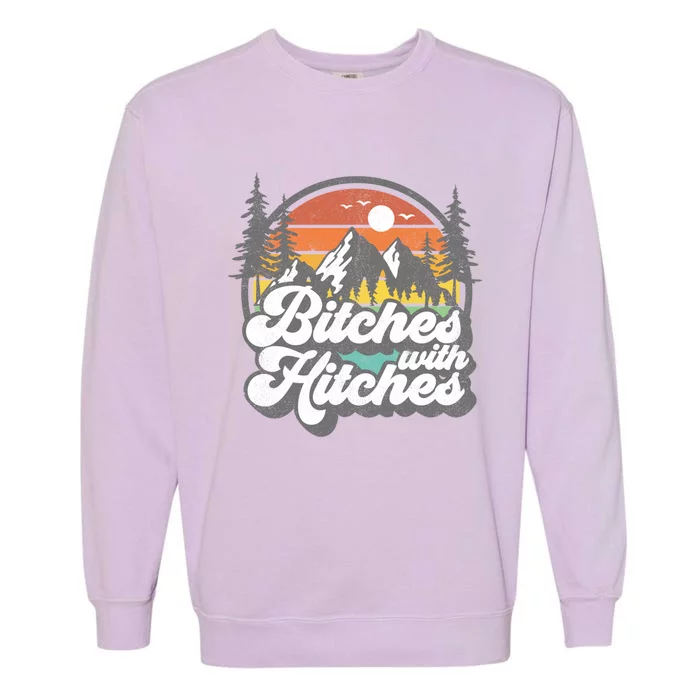 Bitches With Hitches Funny Camping Camper Rv Gift Garment-Dyed Sweatshirt